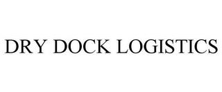 DRY DOCK LOGISTICS trademark