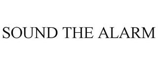 SOUND THE ALARM trademark