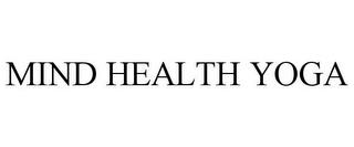 MIND HEALTH YOGA trademark