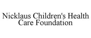 NICKLAUS CHILDREN'S HEALTH CARE FOUNDATION trademark