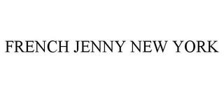 FRENCH JENNY NEW YORK trademark