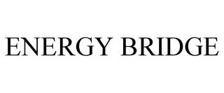 ENERGY BRIDGE trademark