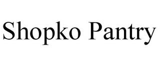 SHOPKO PANTRY trademark