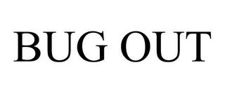 BUG OUT trademark