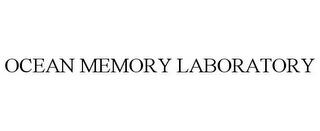 OCEAN MEMORY LABORATORY trademark