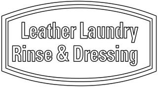 LEATHER LAUNDRY RINSE & DRESSING trademark