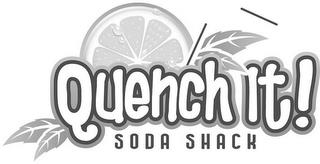 QUENCH IT! SODA SHACK trademark