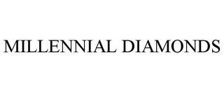 MILLENNIAL DIAMONDS trademark