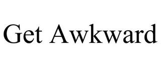 GET AWKWARD trademark