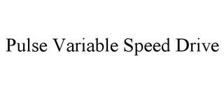 PULSE VARIABLE SPEED DRIVE trademark