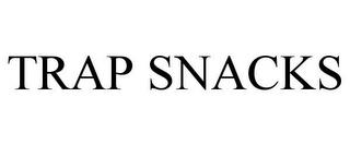 TRAP SNACKS trademark