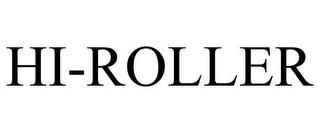 HI-ROLLER trademark