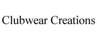 CLUBWEAR CREATIONS trademark