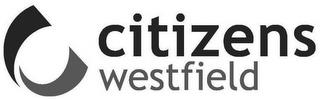 CITIZENS WESTFIELD trademark