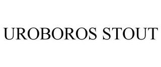 UROBOROS STOUT trademark