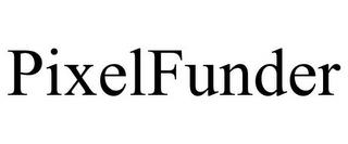 PIXELFUNDER trademark