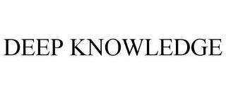 DEEP KNOWLEDGE trademark