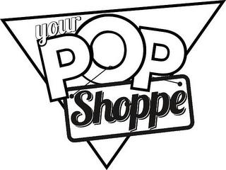 YOUR POP SHOPPE trademark