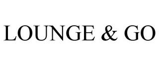 LOUNGE & GO trademark