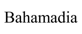 BAHAMADIA trademark