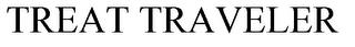 TREAT TRAVELER trademark