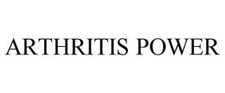 ARTHRITIS POWER trademark