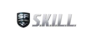 SF SPECIAL FORCE S2F S.K.I.L.L. trademark