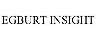 EGBURT INSIGHT trademark