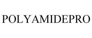 POLYAMIDEPRO trademark