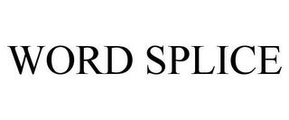 WORD SPLICE trademark