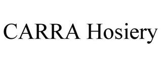 CARRA HOSIERY trademark