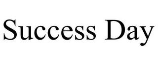 SUCCESS DAY trademark