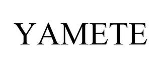 YAMETE trademark