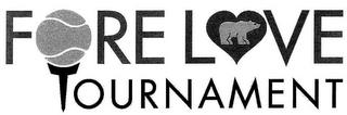 FORE LOVE TOURNAMENT trademark