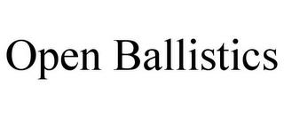 OPEN BALLISTICS trademark