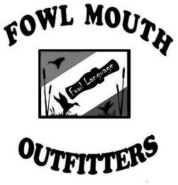 FOWL MOUTH OUTFITTERS FOWL LANGUAGE trademark