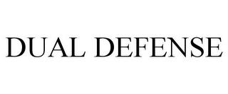 DUAL DEFENSE trademark