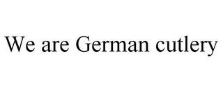 WE ARE GERMAN CUTLERY trademark