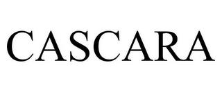 CASCARA trademark