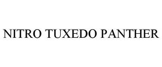 NITRO TUXEDO PANTHER trademark