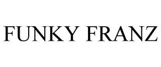 FUNKY FRANZ trademark