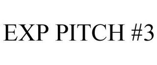 EXP PITCH #3 trademark