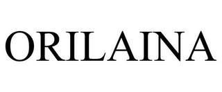 ORILAINA trademark