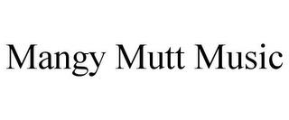 MANGY MUTT MUSIC trademark