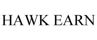 HAWK EARN trademark