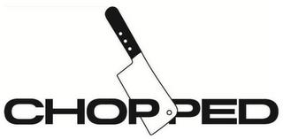 CHOPPED trademark