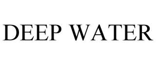 DEEP WATER trademark