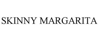 SKINNY MARGARITA trademark