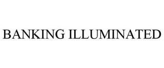 BANKING ILLUMINATED trademark