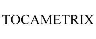 TOCAMETRIX trademark